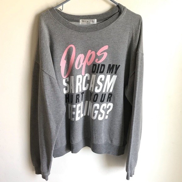 Wound Up Sweatshirt Oops Did My Sarcasm Size XL
